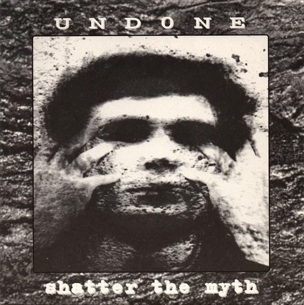 Shatter The Myth / Undone