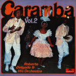 Roberto Delgado &Amp; His Orchestra – Caramba Vol. 2