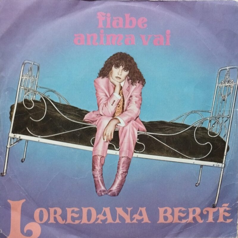 Loredana Bertè – Fiabe / Anima Vai DONNE ITALAINA 7“