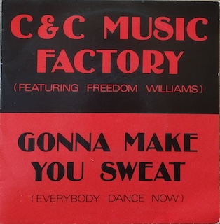 GONNA MAKE YOU SWEAT (EVERYBODY DANCE NOW) - 7" EUROPE