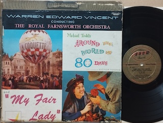 WARREN EDWARD VINCENT CONDUCTING THE ROYAL FARNSWORTH ORCHESTRA – AROUND THE WORLD IN 80 DAYS / MY FAIR LADY