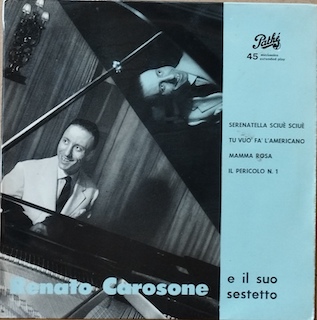SERENATELLA SCIUE' SCIUE' / TU VUO' FA' L'AMERICANO / MAMMA ROSA / IL PERICOLO N. 1 - 7" EP