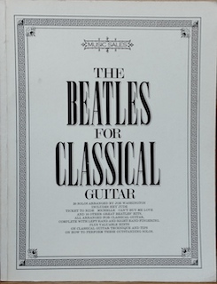 THE BEATLES FOR CLASSICAL GUITAR - SHEET MUSIC BOOK