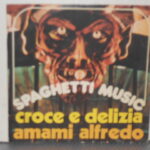 CROCE E DELIZIA / AMAMI ALFREDO