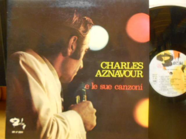 CHARLES AZNAVOUR E LE SUE CANZONI - 1°st ITALY