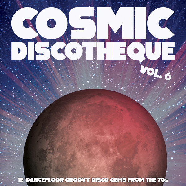 COSMIC DISCOTHEQUE VOL. 6 - 1°st EU