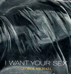 I WANT YOUR SEX - 7" NETHERLANDS