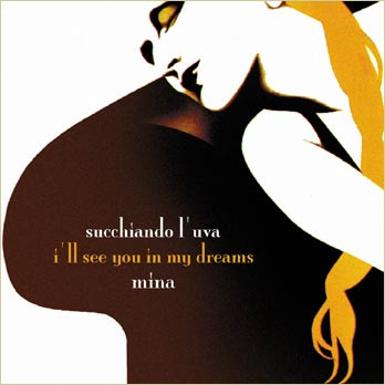 SUCCHIANDO L'UVA / I'LL SEE YOU IN MY DREAMS - CD SINGLE