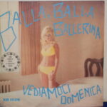 Vediamoci Domenica / Balla Balla Ballerina - 7&Quot;