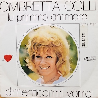 LU PRIMMO AMMORE / DIMENTICARMI VORREI - 7" ITALY