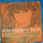 Abbracciami Forte / Non Voglio Piu' - 7&Quot;