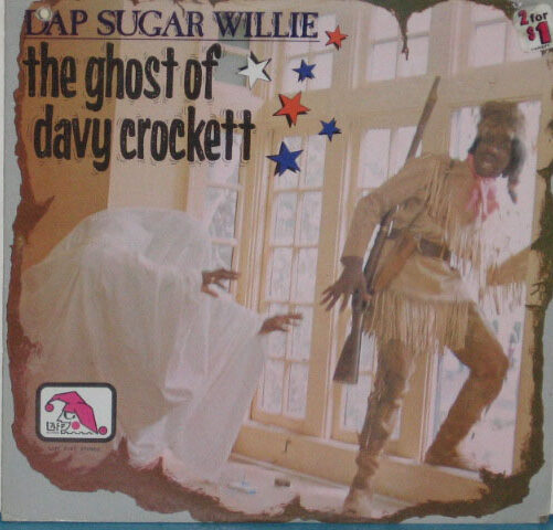 DAP SUGAR WILLIE - THE GHOST OF DAVY CROCKETT