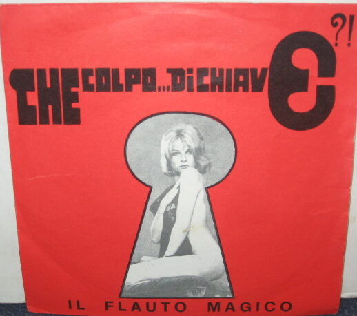 CHE COLPO DI CHIAVE  / IL FLAUTO MAGICO - 7"