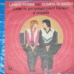 COME SE PO' SPIEGA' COS'E' L'AMORE / A' STUPIDA - 7"