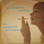 La Nostra Favola / Mi Sentivo Strano - 7&Quot;