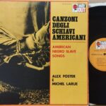 Alex Foster E Michel Larue – Canzoni Degli Schiavi Americani (American Negro Slave Songs) - Canti Politici Lp