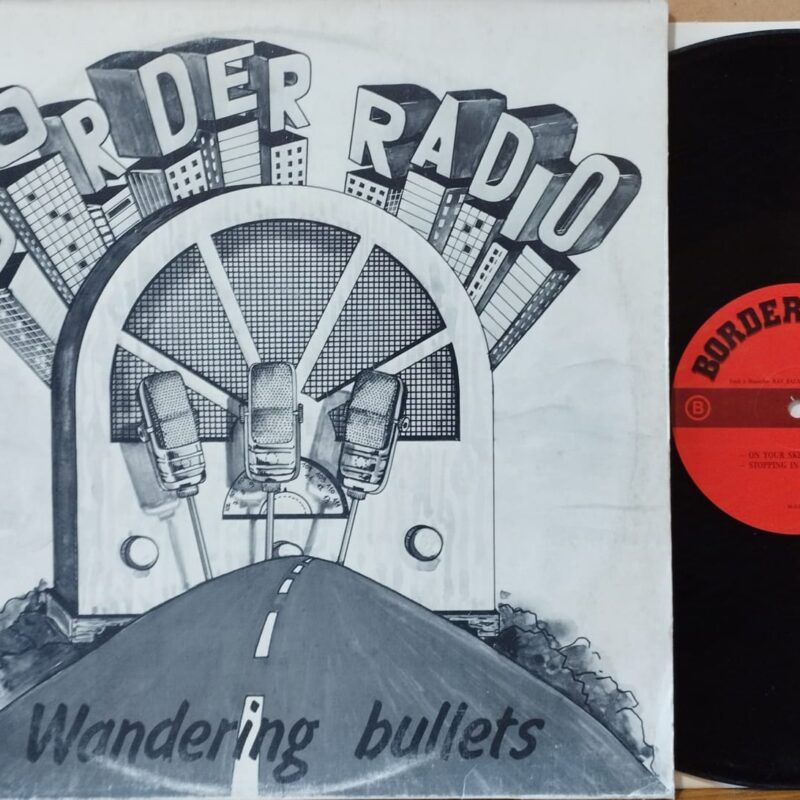 Border Radio – Wandering Bullets - PUNK LP