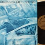 Underground Life – Cross - Rock New Wave Lp