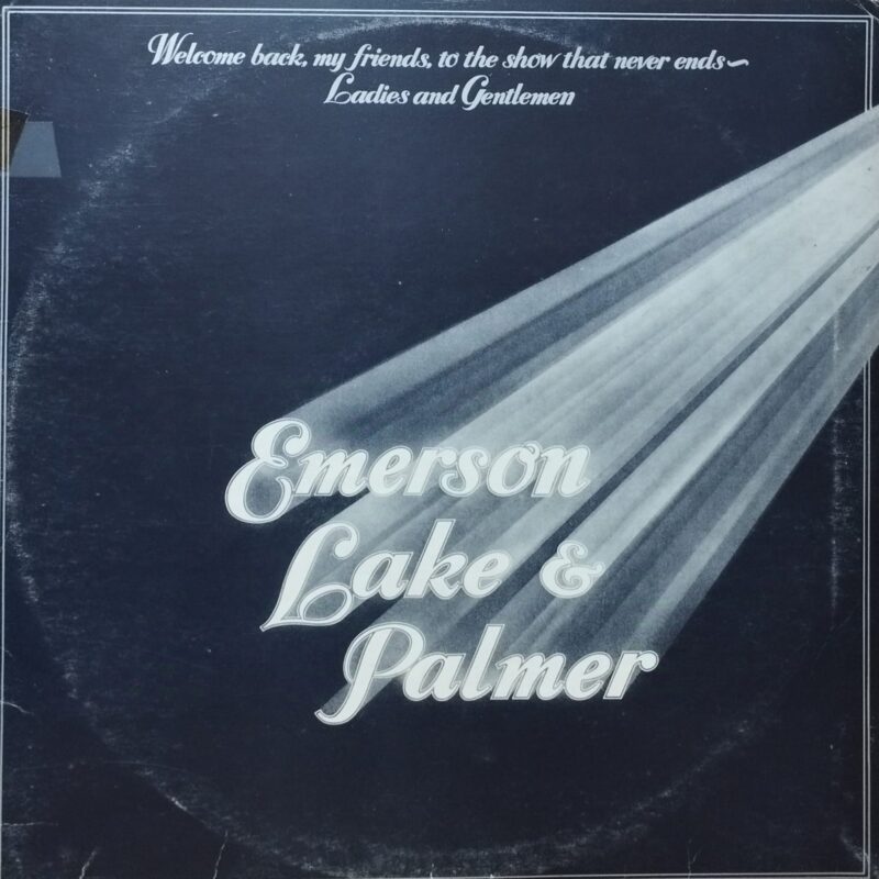 Emerson, Lake & Palmer – Welcome Back My Friends To The Show That Never Ends - Ladies And Gentlemen band rock prog lp