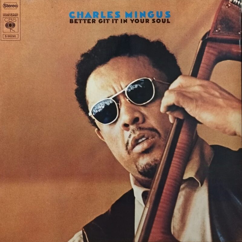 Charles Mingus – Better Git It In Your Soul jazz lp