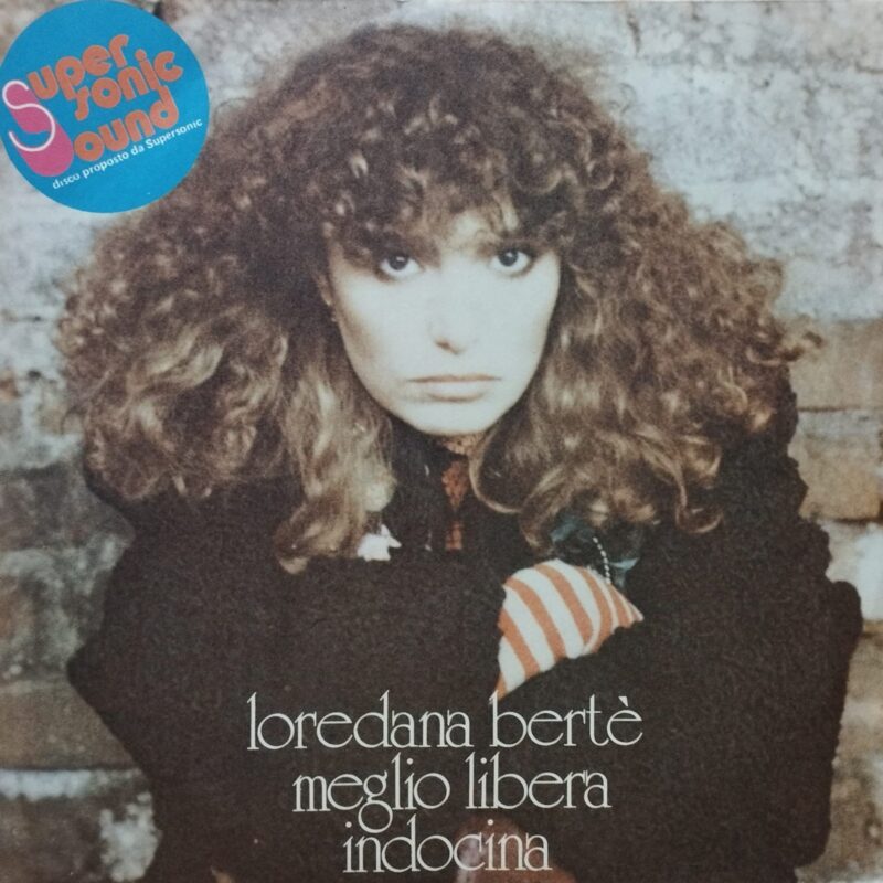 Loredana Bertè – Meglio Libera / Indocina donne italiane 7"